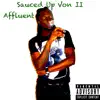 Affluent - Sauced Up Von II